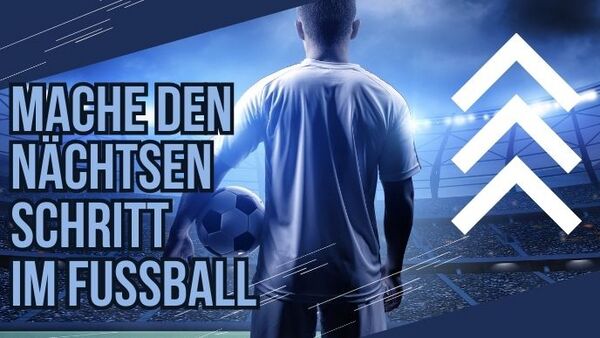 Mach den nächsten Schritt im Fußball!